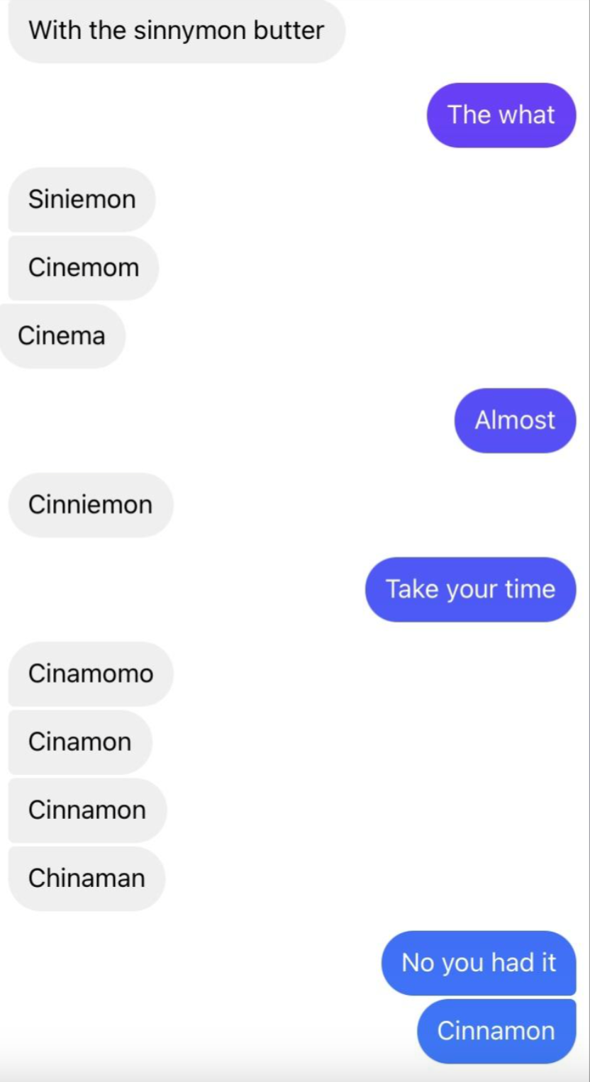 screenshot - With the sinnymon butter Siniemon Cinemom Cinema Cinniemon Cinamomo Cinamon Cinnamon Chinaman The what Almost Take your time No you had it Cinnamon